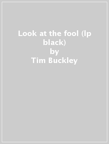 Look at the fool (lp black) - Tim Buckley