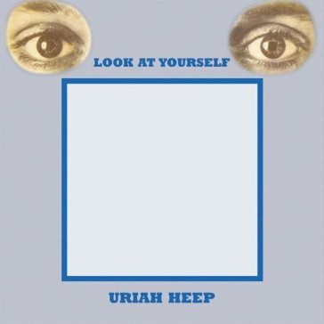 Look at yourself - Uriah Heep