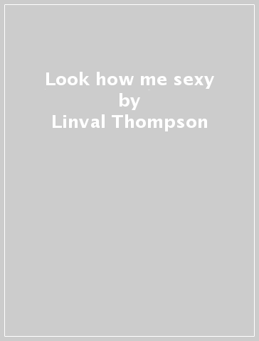 Look how me sexy - Linval Thompson