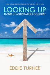 Looking Up: Living in Anticipation of Christ