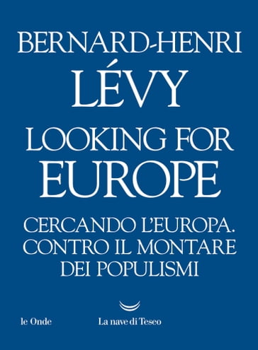 Looking for Europe - Bernard-Henri Lévy