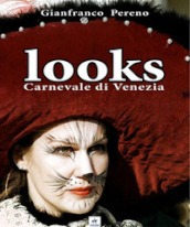 Looks. Carnevale di Venezia. Ediz. italiana e inglese