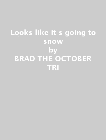 Looks like it s going to snow - BRAD THE OCTOBER TRI