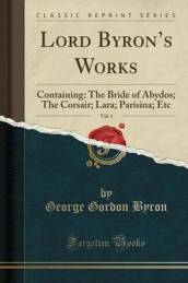 Lord Byron s Works, Vol. 1