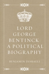 Lord George Bentinck: A Political Biography