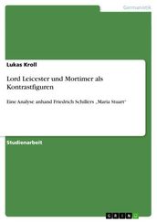 Lord Leicester und Mortimer als Kontrastfiguren