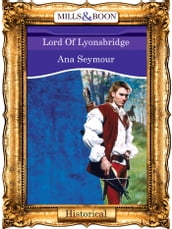 Lord Of Lyonsbridge (Mills & Boon Vintage 90s Modern)