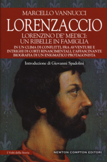 Lorenzaccio. Lorenzino de' Medici: un ribelle in famiglia - Marcello Vannucci