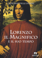 Lorenzo il Magnifico e il suo tempo