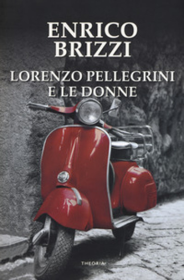 Lorenzo Pellegrini e le donne - Enrico Brizzi