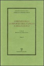 Lorenzo Valla. La riforma della lingua e della logica. Atti del convegno del comitato nazionale 6º centenario della nascita di Lorenzo Valla