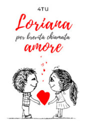 Loriana per brevità chiamata amore