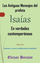 Los Antiguos Mensajes Del Profeta Isaías En Verdades Contemporáneas