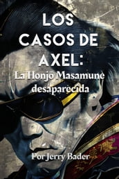 Los Casos de Axel: La Honj Masamune desaparecida