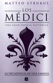 Los Médici 4 - La decadencia de una familia