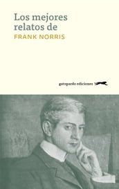 Los mejores relatos de Frank Norris