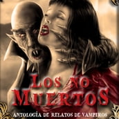 Los no muertos. Antología de relatos de vampiros