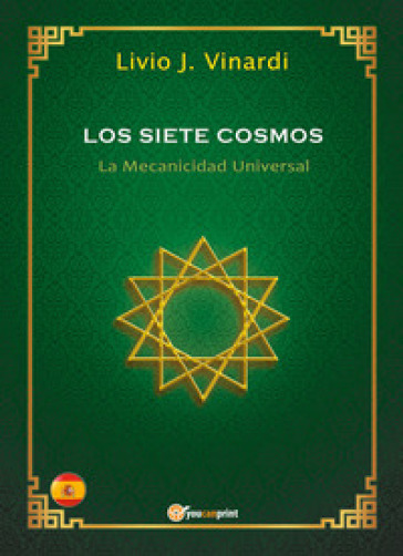 Los siete cosmos. La mecanicidad universal - Livio J. Vinardi