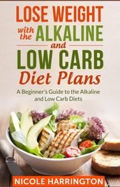 Lose Weight with the Alkaline and Low Carb Diet Plans