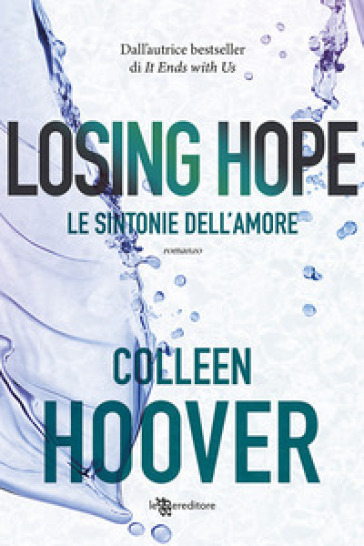 Losing Hope. Le sintonie dell'amore - Colleen Hoover - Libro