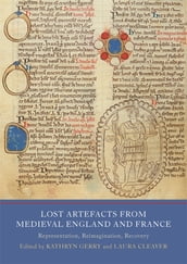 Lost Artefacts from Medieval England and France