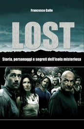 Lost. Storia, personaggi e segreti dell