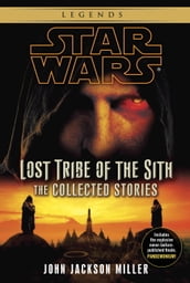 Lost Tribe of the Sith: Star Wars Legends: The Collected Stories