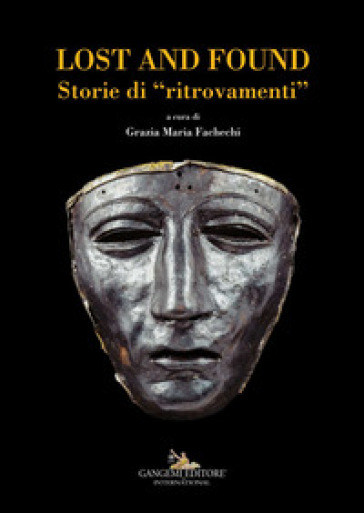 Lost and found. Storie di «ritrovamenti». Ediz. italiana e inglese