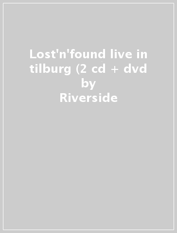 Lost'n'found live in tilburg (2 cd + dvd - Riverside