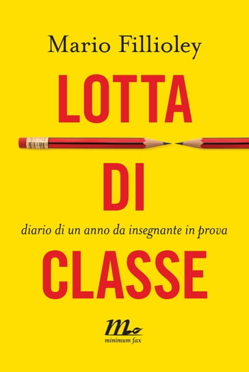 Lotta di classe. Diario di un anno da insegnante in prova - Mario Fillioley