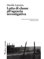 Lotta di classe all agenzia investigativa