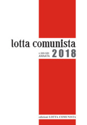 Lotta comunista. Annata 2018. Con CD-ROM