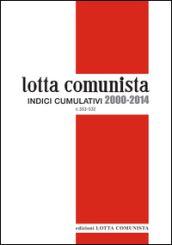 Lotta comunista. Indici cumulativi 2000-2014
