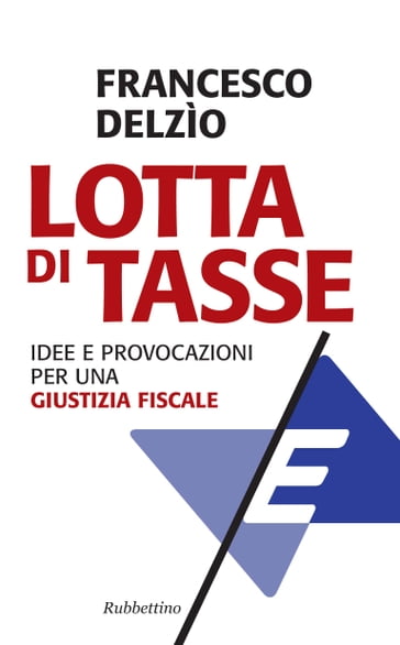 Lotta di tasse - Francesco Delzio