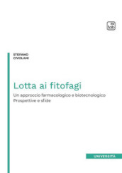 Lotta ai fitofagi. Un approccio farmacologico e biotecnologico. Prospettive e sfide