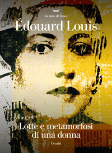 Lotte e metamorfosi di una donna - Edouard Louis