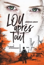 Lou, après tout - tome 1 Le grand effondrement