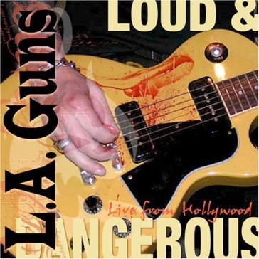 Loud and dangerous - L.A. Guns