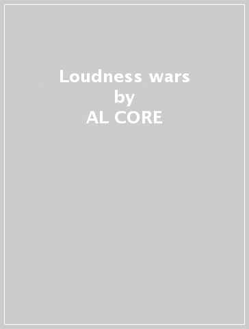 Loudness wars - AL CORE