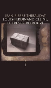 Louis-Ferdinand Céline, le trésor retrouvé