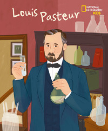 Louis Pasteur. Serie Genius. Ediz. a colori - Jane Kent