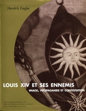 Louis XIV et ses ennemis