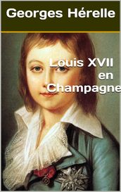 Louis XVII en Champagne