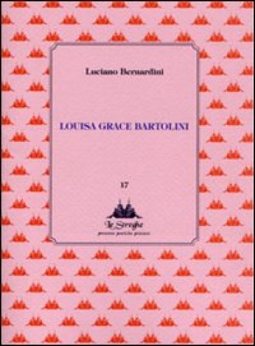 Louisa Grace Bartolini - Luciano Bernardini
