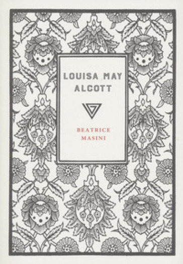 Louisa May Alcott - Beatrice Masini