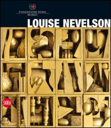 Louise Nevelson. Ediz. italiana e inglese - Bruno Corà