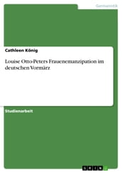 Louise Otto-Peters Frauenemanzipation im deutschen Vormärz