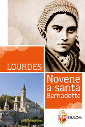 Lourdes. Novene a Santa Bernadette - Gianni Toni