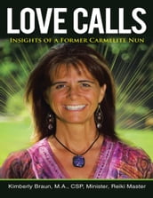 Love Calls: Insights of a Former Carmelite Nun