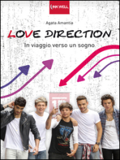 Love Direction. In viaggio verso un sogno